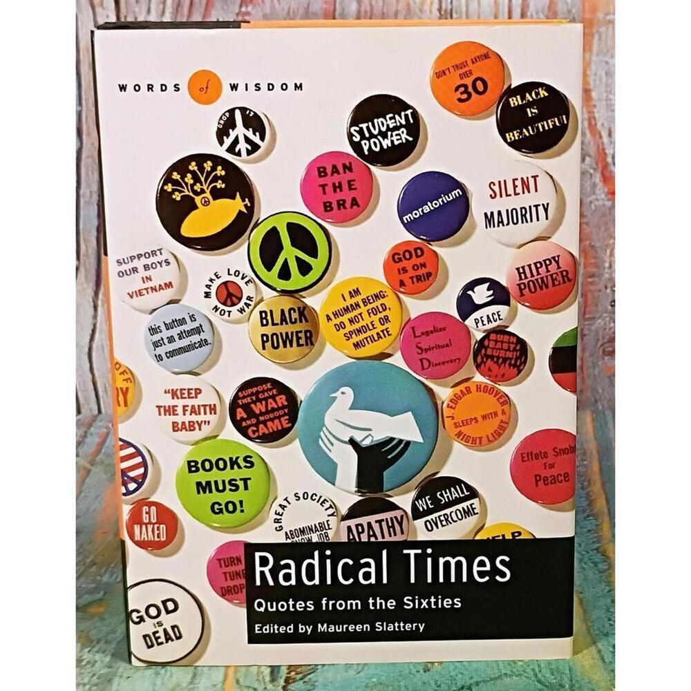 Radical‎ Times: Quotes from the Sixties - Edited by Maureen Slattery